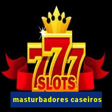 masturbadores caseiros